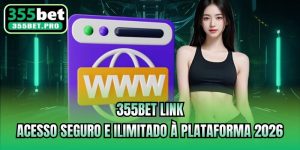 355bet Link - Acesso Seguro E Ilimitado À Plataforma 2026