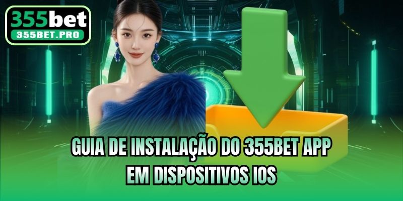 Guia de instalação do 355bet App em dispositivos iOS