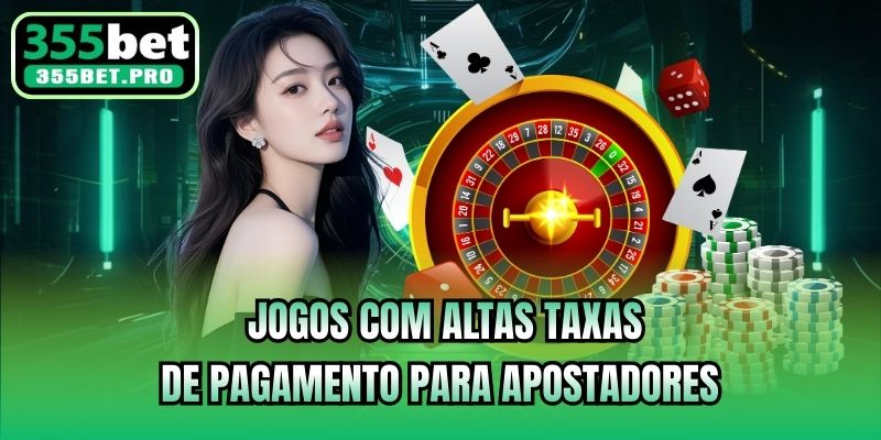  Jogos com altas taxas de pagamento para apostadores