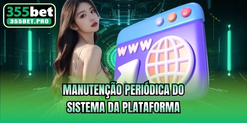 Manutenção periódica do sistema da plataforma