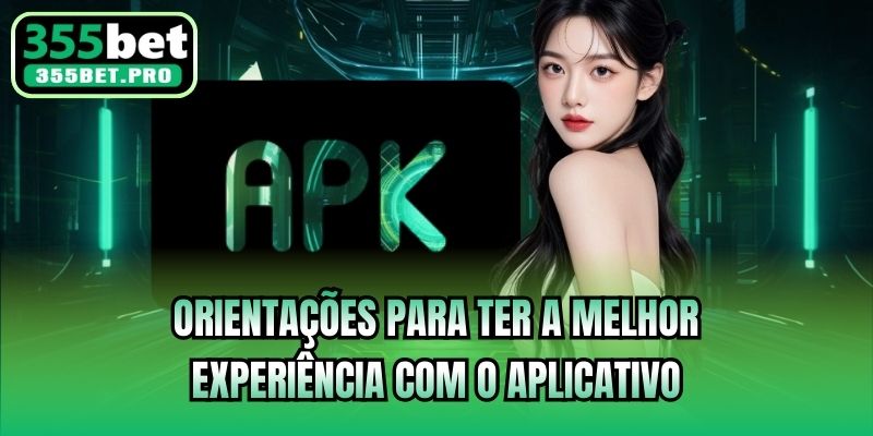 Orientações para ter a melhor experiência com o aplicativo