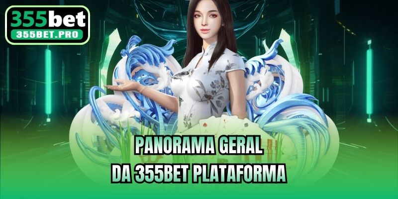 Panorama geral da 355bet plataforma