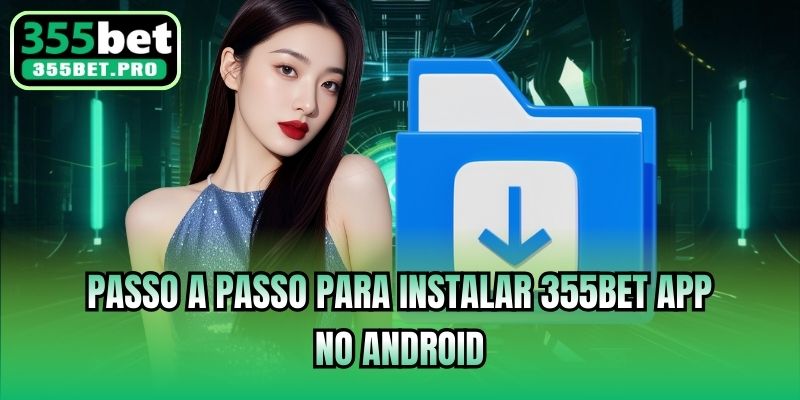 Passo a passo para instalar 355bet App no Android